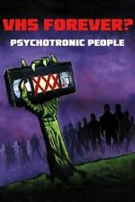 Watch VHS Forever? | Psychotronic People M4ufreemovies