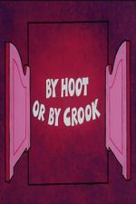 Watch By Hoot or By Crook M4ufreemovies