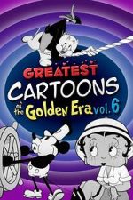 Watch Greatest Cartoons of the Golden Era Vol. 6 M4ufreemovies