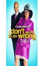 Watch Tyler Perry's I Don't Want to Do Wrong M4ufreemovies