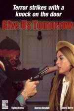 Watch Give Us Tomorrow M4ufreemovies