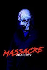 Watch Massacre Academy M4ufreemovies