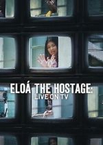 Watch Eloá the Hostage: Live on TV M4ufreemovies