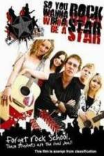 Watch So You Wanna Be A Rock Star M4ufreemovies