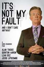 Watch It\'s Not My Fault and I Don\'t Care Anyway M4ufreemovies
