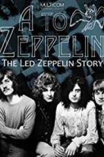 Watch A to Zeppelin: The Led Zeppelin Story M4ufreemovies