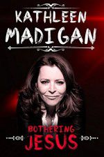 Watch Kathleen Madigan: Bothering Jesus M4ufreemovies