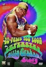Watch 20 Years Too Soon: Superstar Billy Graham M4ufreemovies