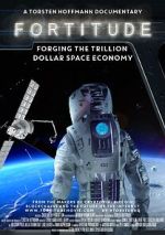 Watch Fortitude: Forging the Trillion Dollar Space Economy M4ufreemovies