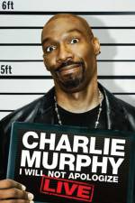 Watch Charlie Murphy I Will Not Apologize M4ufreemovies