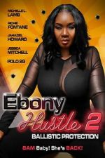 Watch Ebony Hustle 2: Ballistic Protection M4ufreemovies