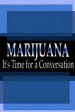 Watch Marijuana: It?s Time for a Conversation M4ufreemovies