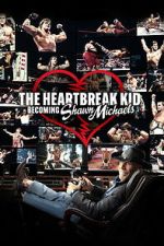 Watch The Heartbreak Kid: Becoming Shawn Michaels M4ufreemovies