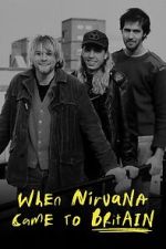 Watch When Nirvana Came to Britain M4ufreemovies