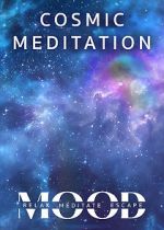 Watch Cosmic Meditation: Mood - Relax, Meditate, Escape M4ufreemovies