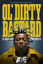 Watch Ol' Dirty Bastard: A Tale of Two Dirtys M4ufreemovies