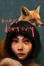 Watch Baby, Don\'t Cry M4ufreemovies
