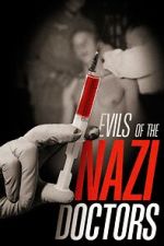 Watch Evils of the Nazi Doctors M4ufreemovies