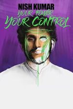 Watch Nish Kumar: Your Power, Your Control M4ufreemovies
