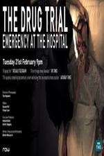 Watch The Drug Trial: Emergency at the Hospital M4ufreemovies