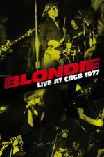 Watch Blondie: Live at CBGB 1977 M4ufreemovies