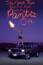 Watch The Most Fun I've Ever Had with My Pants On M4ufreemovies
