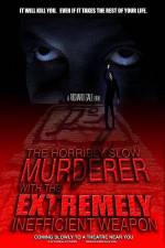 Watch The Horribly Slow Murderer with the Extremely Inefficient Weapon M4ufreemovies