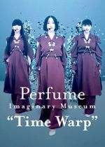 Watch Perfume Imaginary Museum “Time Warp” M4ufreemovies