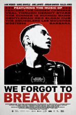 Watch We Forgot to Break Up M4ufreemovies