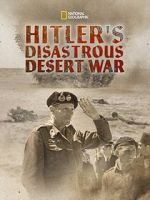 Watch Hitler\'s Disastrous Desert War (Short 2021) M4ufreemovies