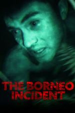 Watch The Borneo Incident M4ufreemovies