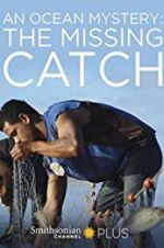 Watch An Ocean Mystery: The Missing Catch M4ufreemovies