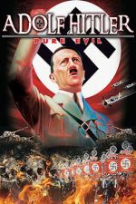 Watch Adolf Hitler: Pure Evil M4ufreemovies