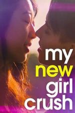 Watch My New Girl Crush M4ufreemovies