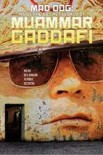 Watch MAD DOG: Inside the Secret World of Muammar Gaddafi M4ufreemovies