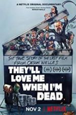Watch They\'ll Love Me When I\'m Dead M4ufreemovies