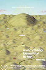 Watch Everything Beautiful Is Far Away M4ufreemovies