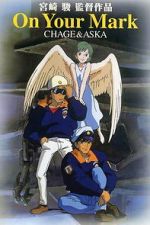 Watch Chage & Aska: On Your Mark M4ufreemovies