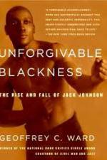 Watch Unforgivable Blackness: The Rise and Fall of Jack Johnson M4ufreemovies