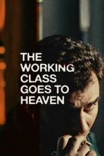 Watch The Working Class Goes to Heaven M4ufreemovies