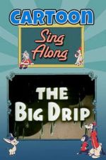 Watch The Big Drip M4ufreemovies
