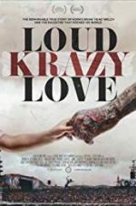 Watch Loud Krazy Love M4ufreemovies
