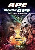 Watch Ape X Mecha Ape: New World Order M4ufreemovies