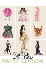 Watch Bob Mackie: Naked Illusion M4ufreemovies