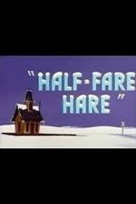 Watch Half-Fare Hare M4ufreemovies