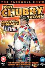 Watch Roy Chubby Brown Hangs Up the Helmet M4ufreemovies