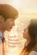 Watch Even If This Love Disappears Tonight M4ufreemovies