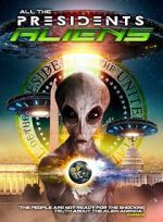 Watch All the Presidents Aliens M4ufreemovies
