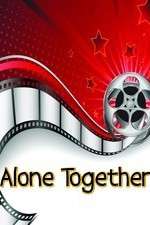 Watch Alone Together M4ufreemovies