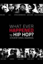 Watch What Ever Happened to Hip Hop M4ufreemovies